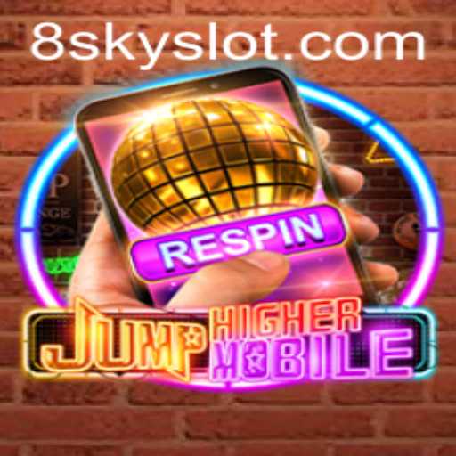 JumpHighermobile: Redefining Mobile Gaming with SKYSLOT