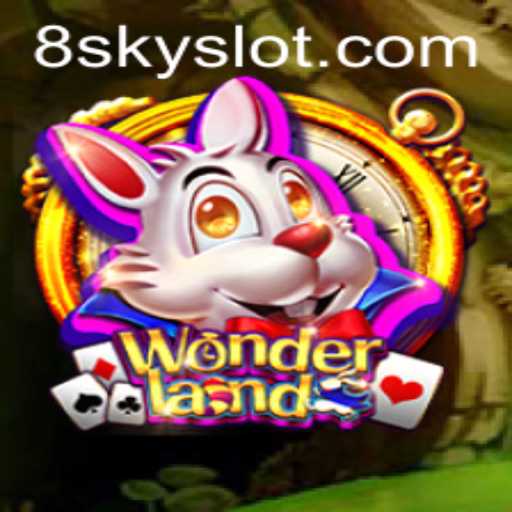 Exploring the Enchanting World of Wonderland: The Game with SKYSLOT Magic
